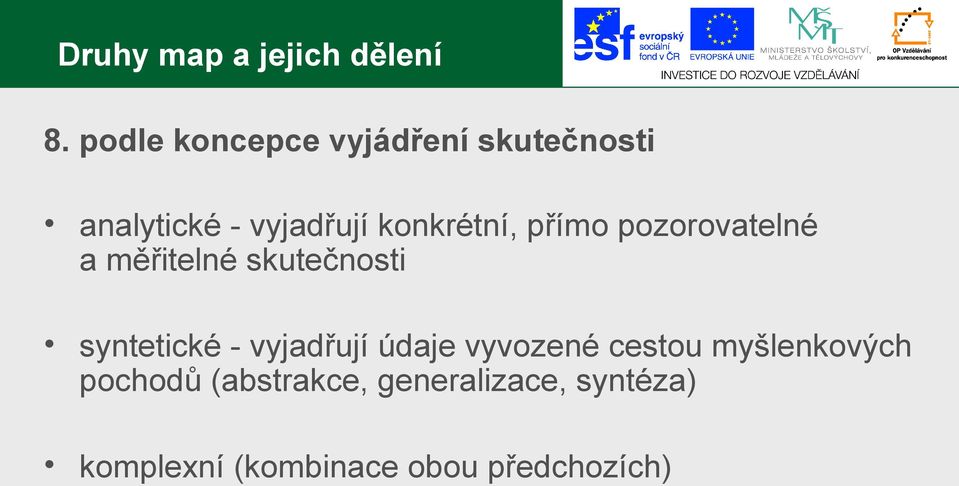 přímo pozorovatelné a měřitelné skutečnosti syntetické - vyjadřují