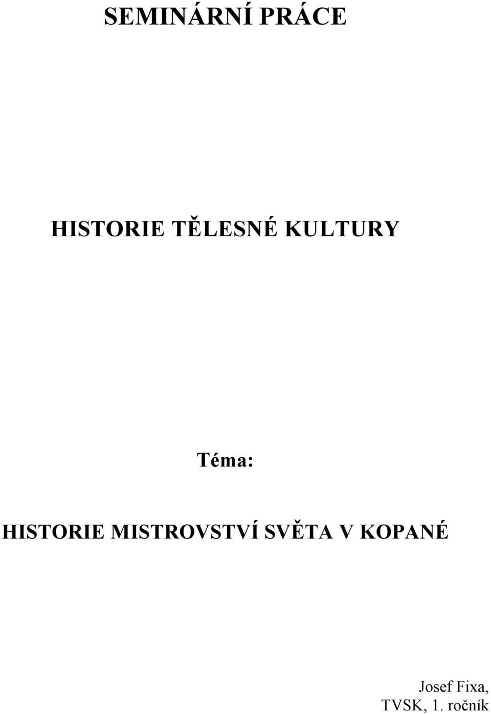 HISTORIE MISTROVSTVÍ SVĚTA