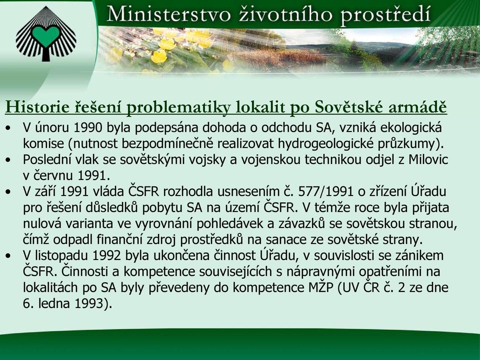 577/1991 o zřízení Úřadu pro řešení důsledků pobytu SA na území ČSFR.