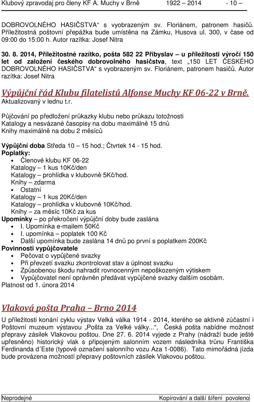 2014, Příležitostné razítko, pošta 582 22 Přibyslav u příležitosti výročí 150 let od založení českého dobrovolného hasičstva, text 150 LET ČESKÉHO DOBROVOLNÉHO HASIČSTVA s vyobrazeným sv.