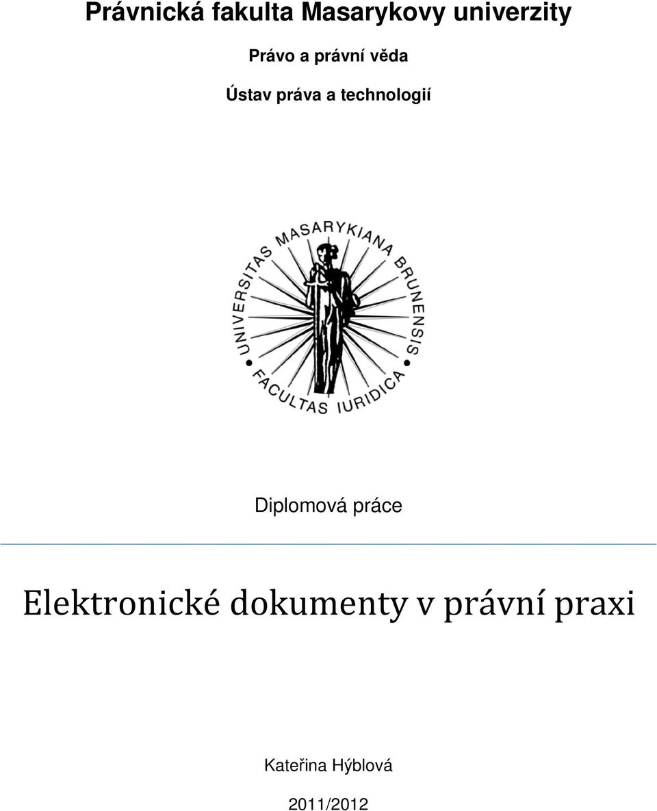 technologií Diplomová práce Elektronické