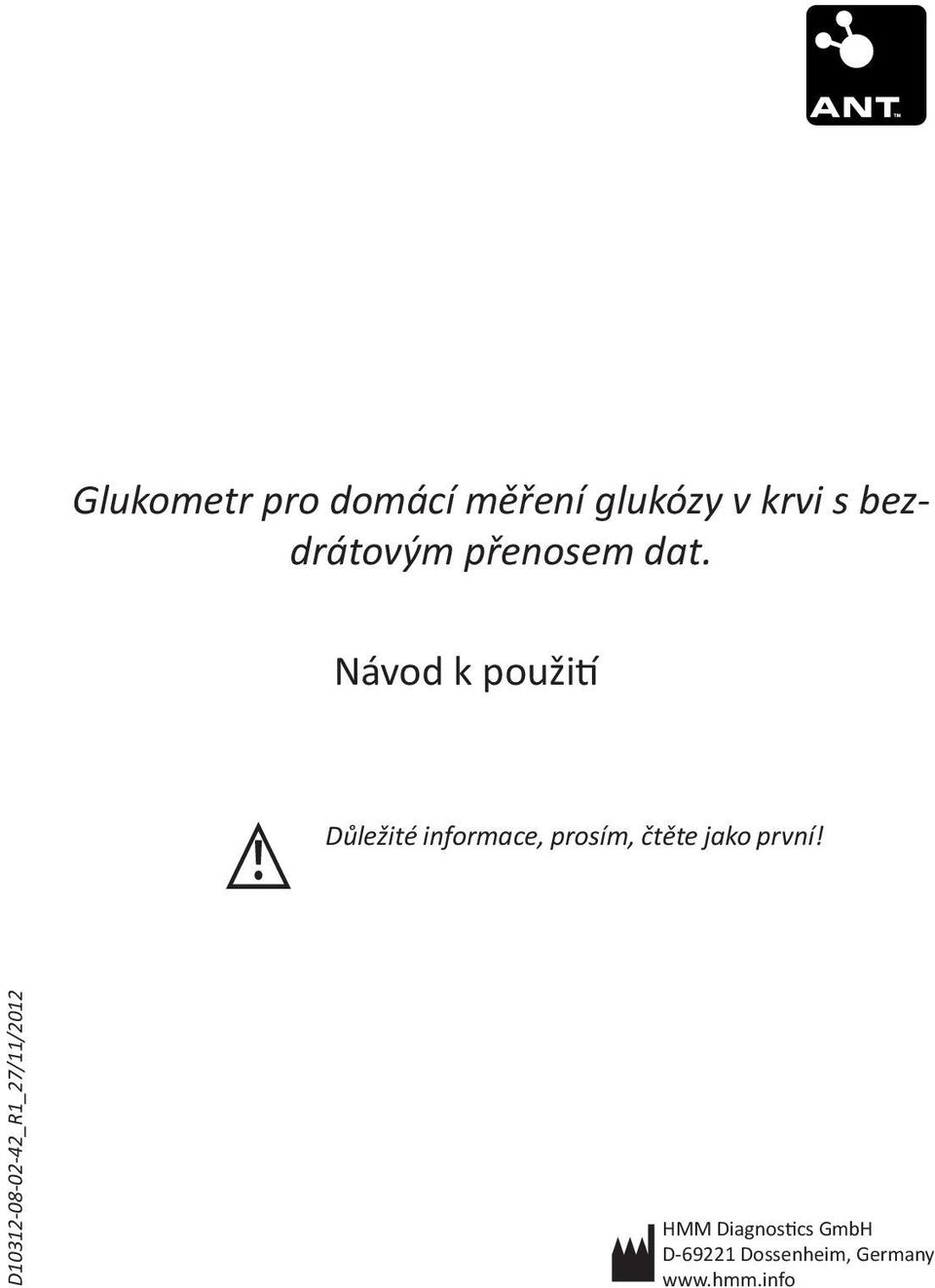 Návod k použití Důležité informace, prosím, čtěte jako