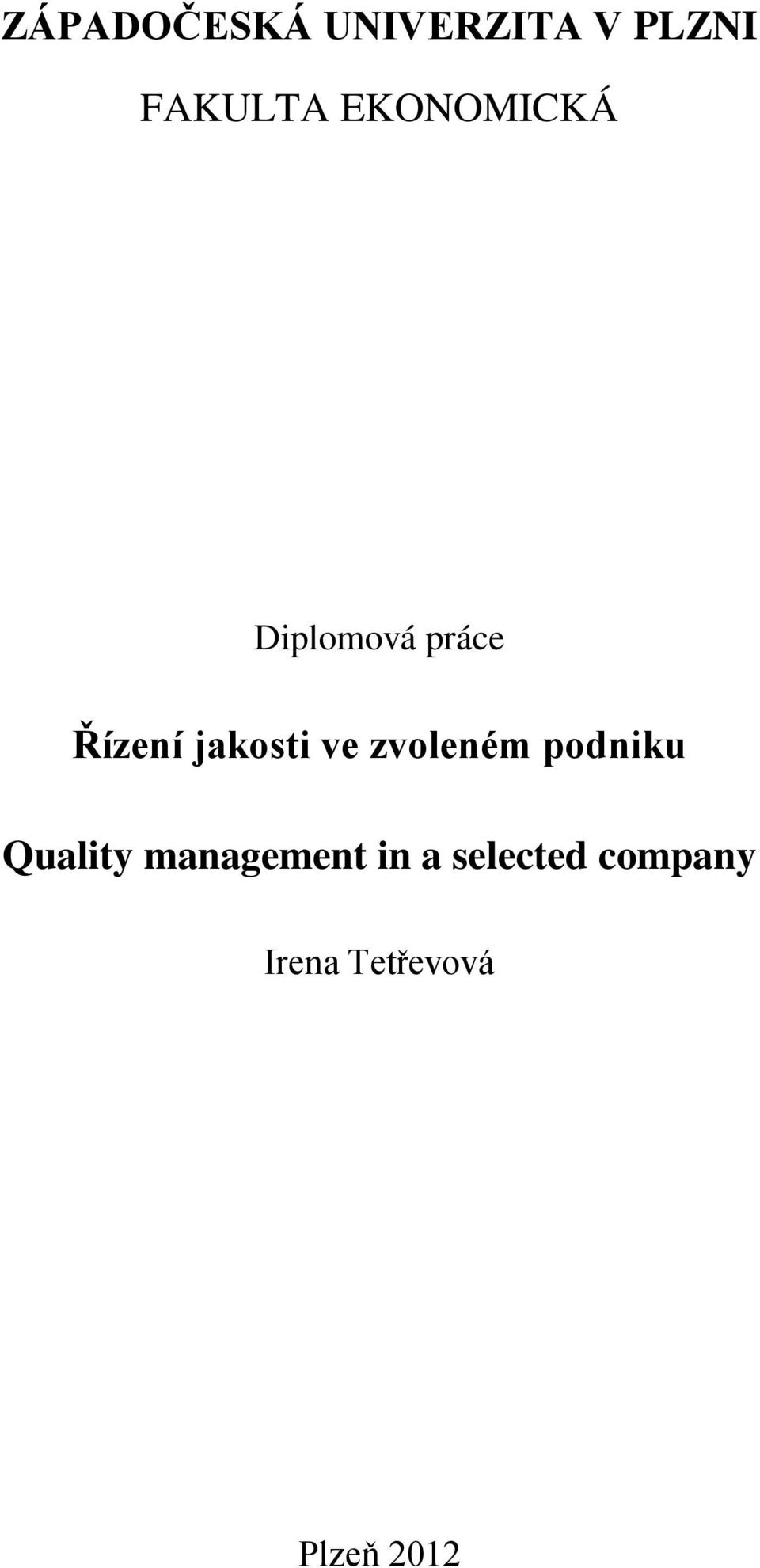 ve zvoleném podniku Quality management in