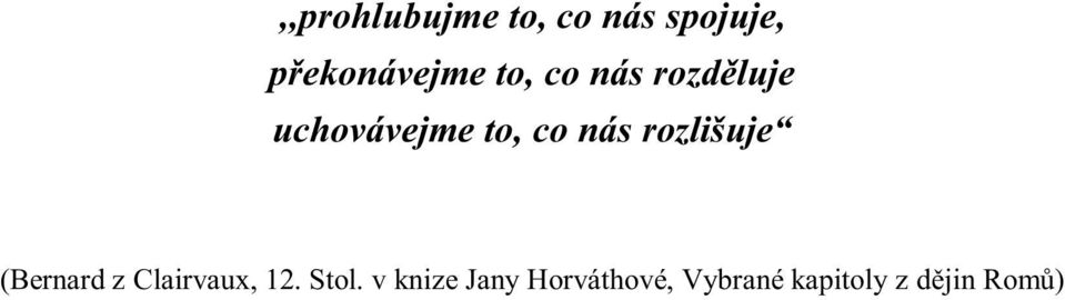 rozlišuje (Bernard z Clairvaux, 12. Stol.