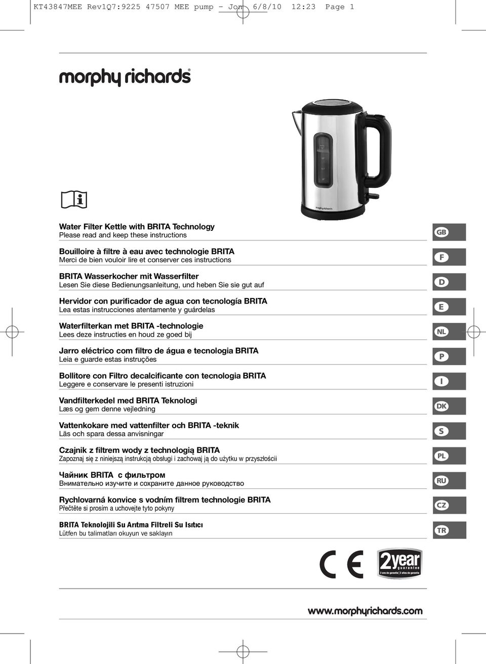 tecnología BRITA Lea estas instrucciones atentamente y guárdelas Waterfilterkan met BRITA -technologie Lees deze instructies en houd ze goed bij Jarro eléctrico com filtro de água e tecnologia BRITA