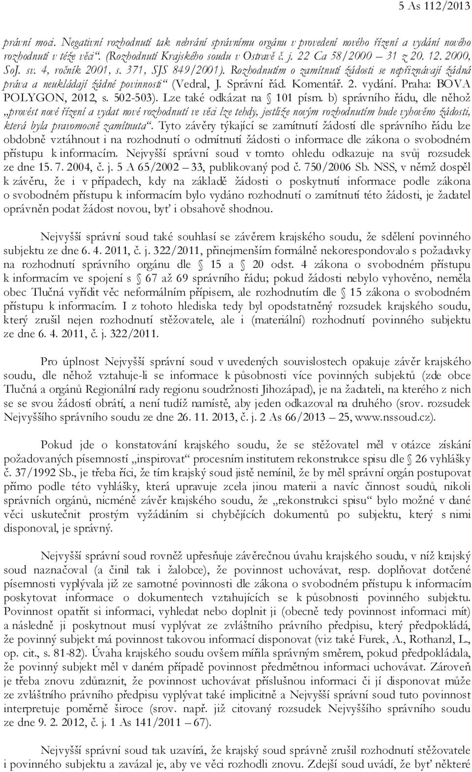 Komentář. 2. vydání. Praha: BOVA POLYGON, 2012, s. 502-503). Lze také odkázat na 101 písm.