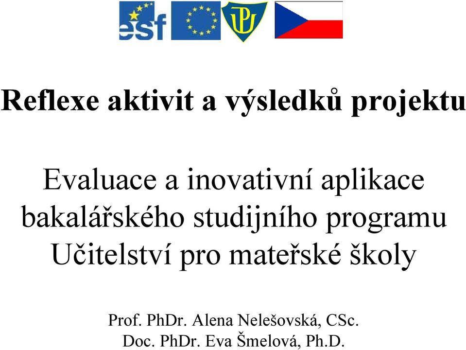 programu Učitelství pro mateřské školy Prof.