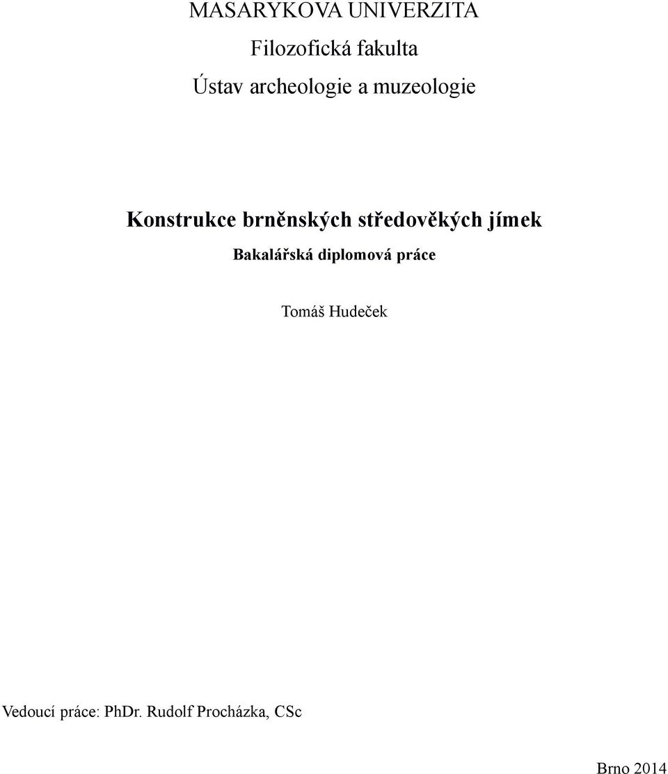 středověkých jímek Bakalářská diplomová práce Tomáš