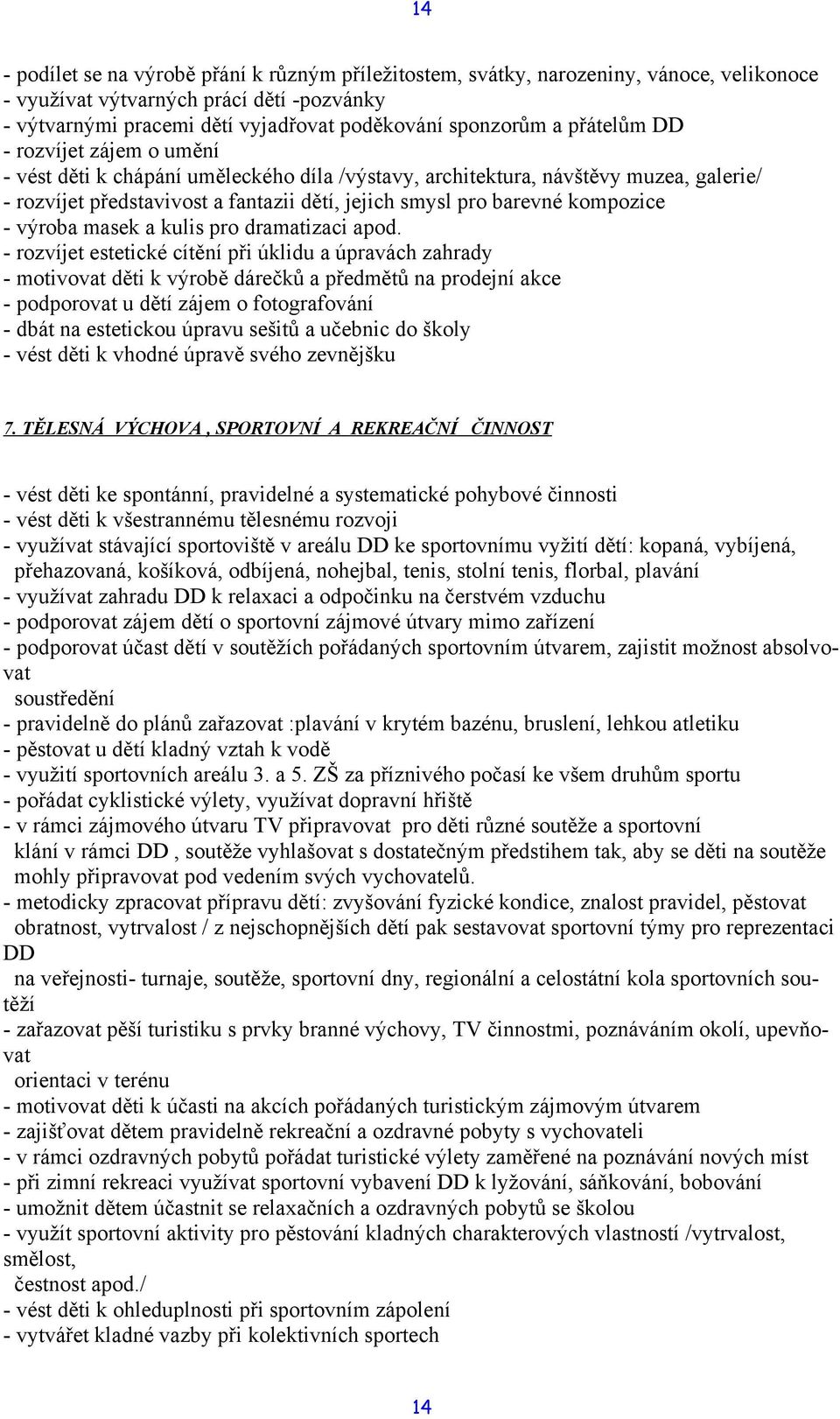 kompozice - výroba masek a kulis pro dramatizaci apod.