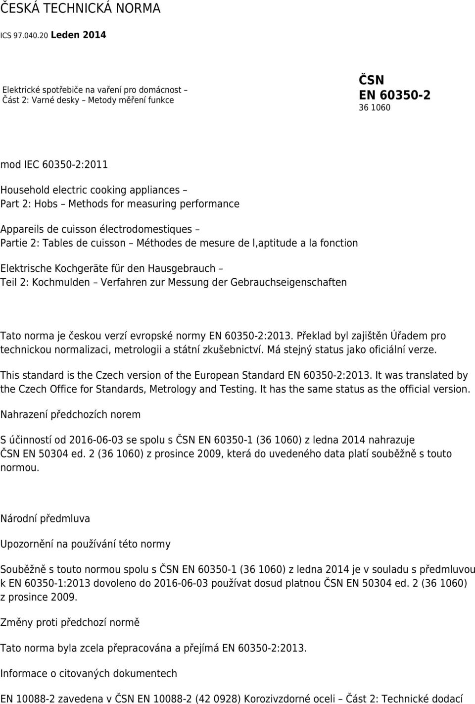 Methods for measuring performance Appareils de cuisson électrodomestiques Partie 2: Tables de cuisson Méthodes de mesure de l,aptitude a la fonction Elektrische Kochgeräte für den Hausgebrauch Teil