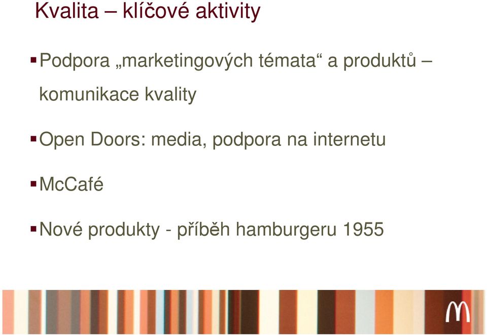 komunikace kvality Open Doors: media,