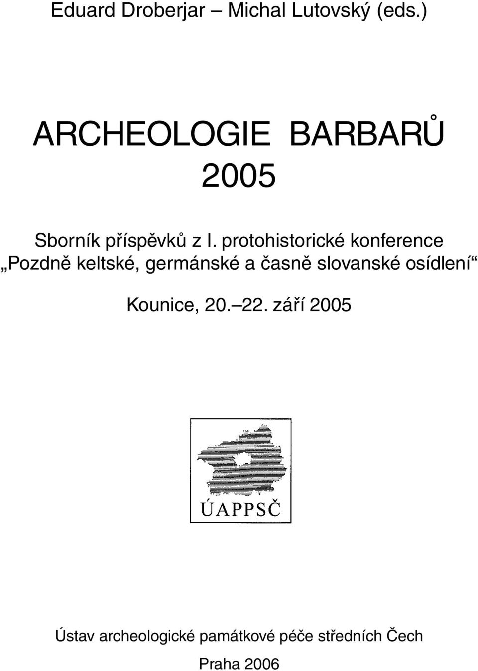 protohistorické konference Pozdně keltské, germánské a časně