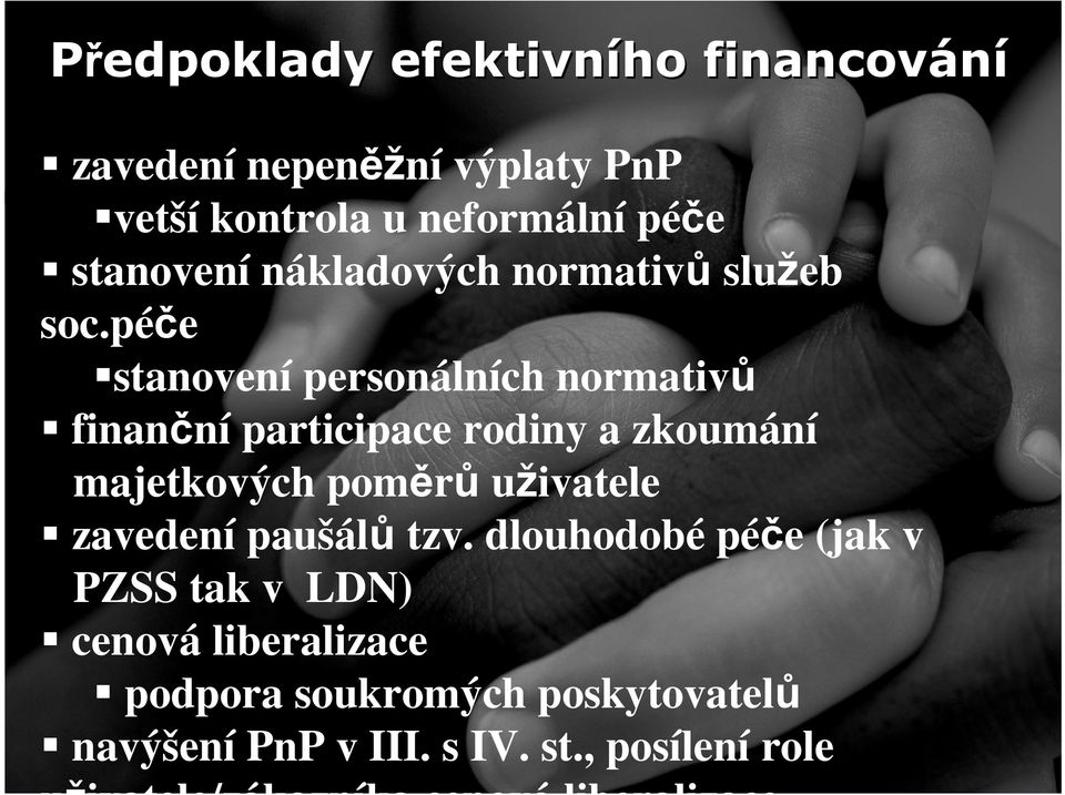 péče stanovení personálních normativů finanční participace rodiny a zkoumání majetkových poměrů uživatele