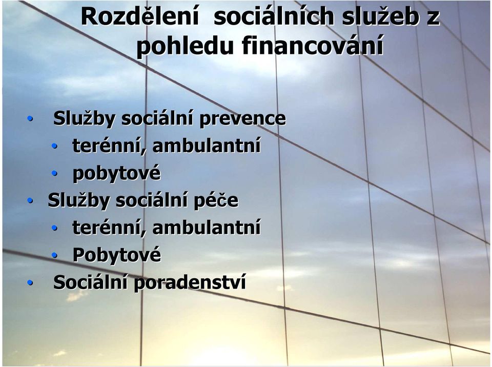 nní,, ambulantní pobytové Služby sociáln lní péče