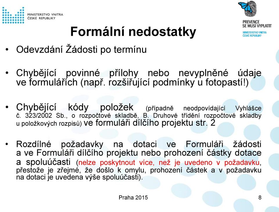 Druhové třídění rozpočtové skladby u položkových rozpisů) ve formuláři dílčího projektu str.