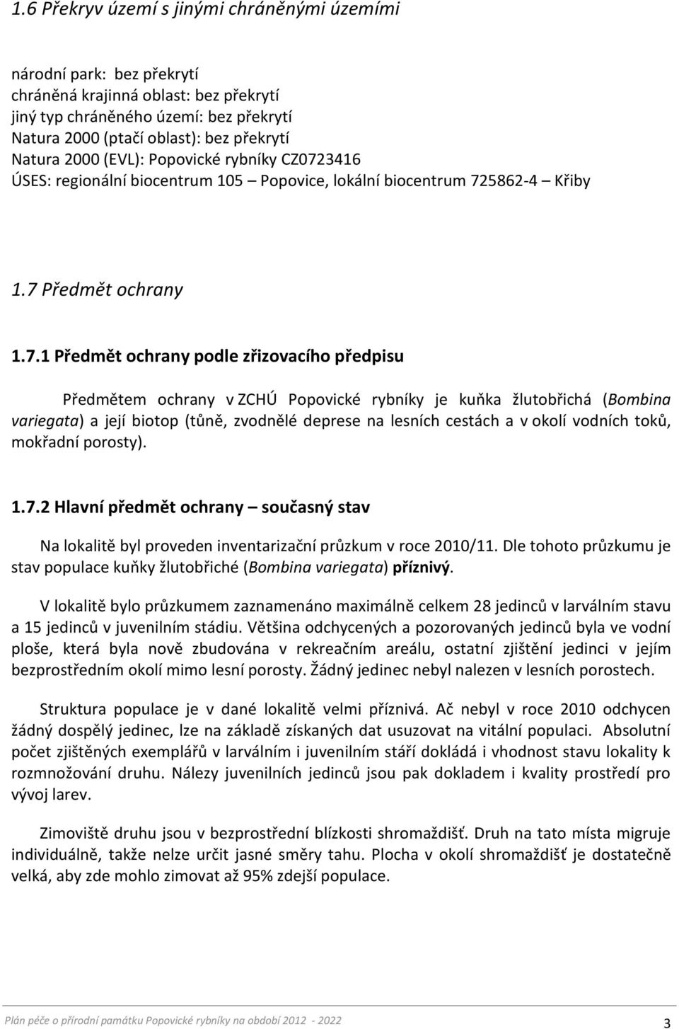 3416 ÚSES: regionální biocentrum 105 Popovice, lokální biocentrum 72