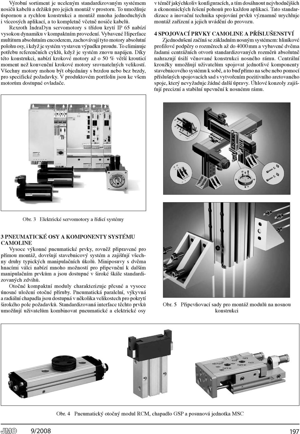 Rexroth IndraDyn servomotory s třídou krytí IP 65 nabízí vysokou dynamiku v kompaktním provedení.