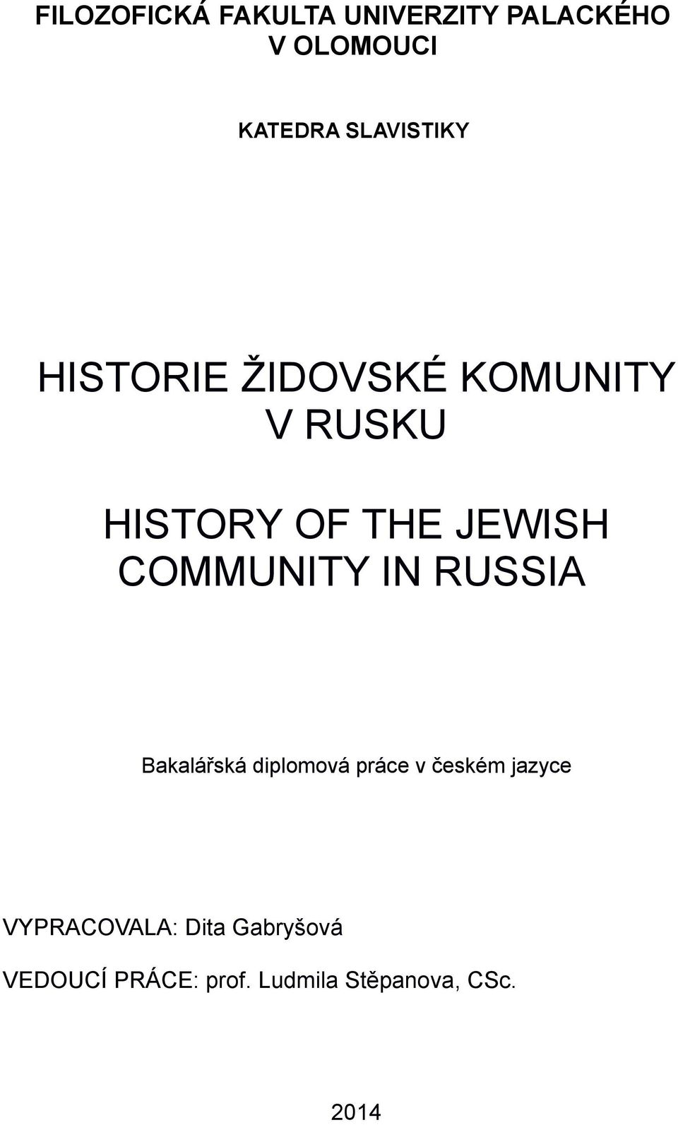 JEWISH COMMUNITY IN RUSSIA Bakalářská diplomová práce v českém