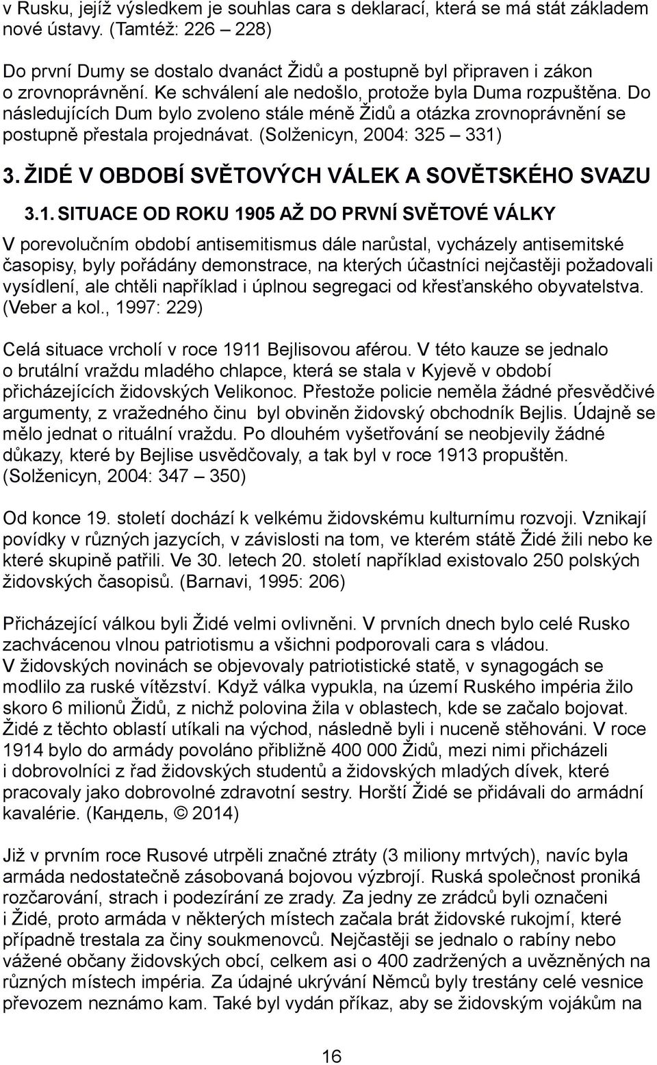 ŽIDÉ V OBDOBÍ SVĚTOVÝCH VÁLEK A SOVĚTSKÉHO SVAZU 3.1.