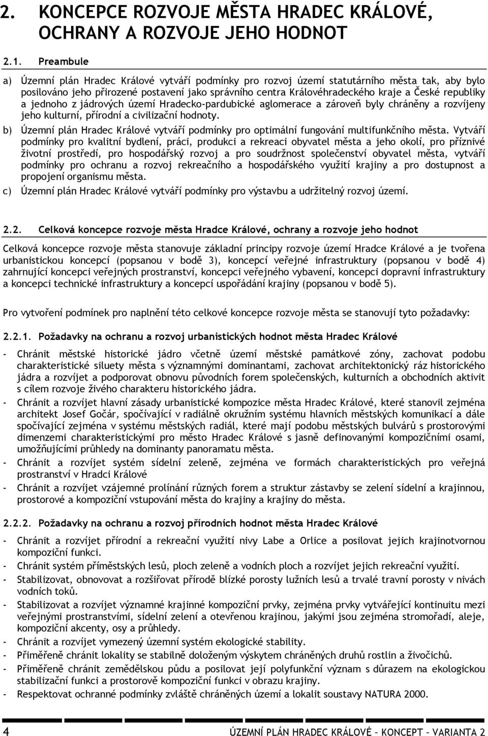 jednoho z jádro ých území r deckoᆷ受 rdubické lomer ce záro eᒇ嘗 byly chránᆷ受ny roz íjeny jeho kul urní, ᆷ受írodní ci iliz ční hodno y.