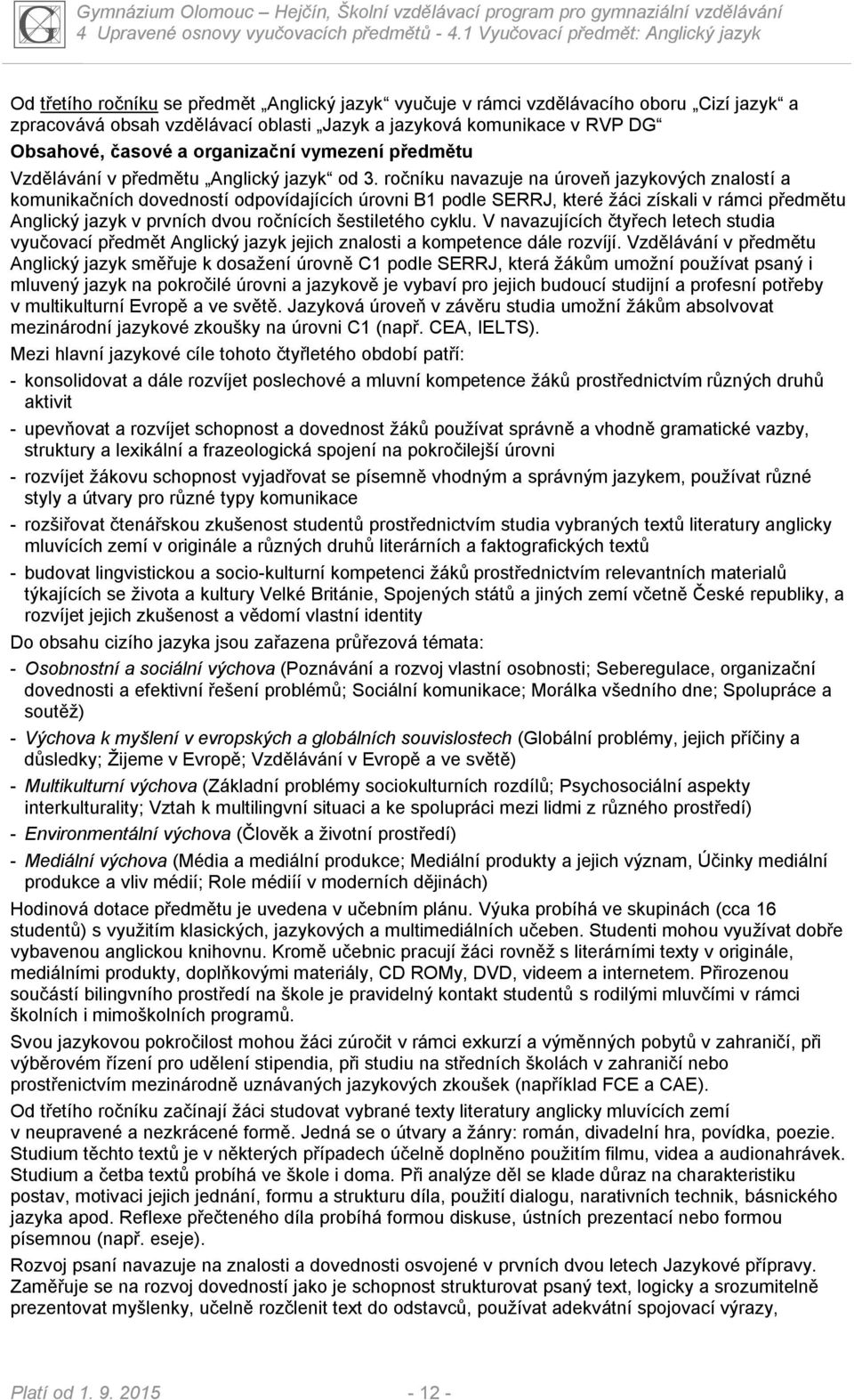 DG Obsahové, časové a organizační vymezení předmětu Vzdělávání v předmětu Anglický jazyk od 3.