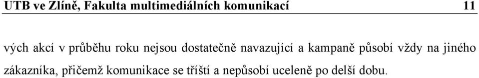 navazující a kampaně působí vždy na jiného