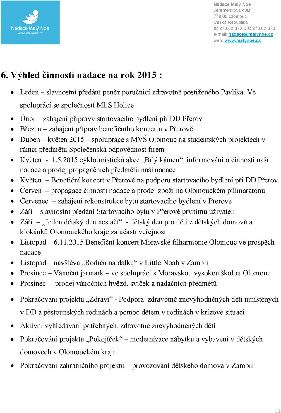 studentských projektech v rámci předmětu Společenská odpovědnost firem Květen - 1.5.