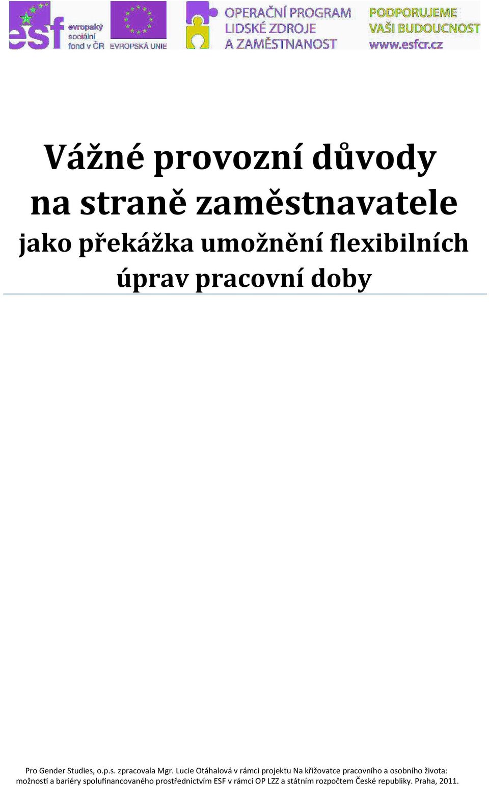 Lucie Otáhalová v rámci projektu Na křižovatce pracovního a osobního života: možnosti