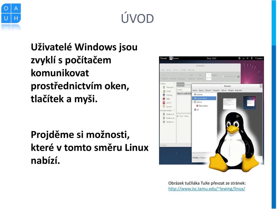 Projděme si možnosti, které v tomto směru Linux nabízí.