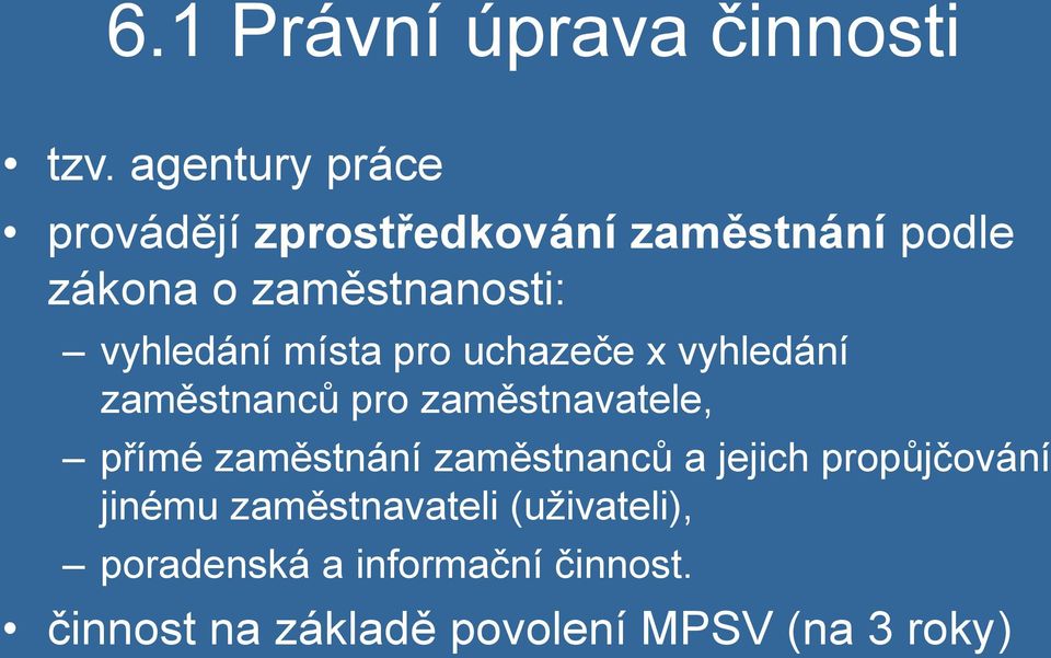 vyhledání místa pro uchazeče x vyhledání zaměstnanců pro zaměstnavatele, přímé