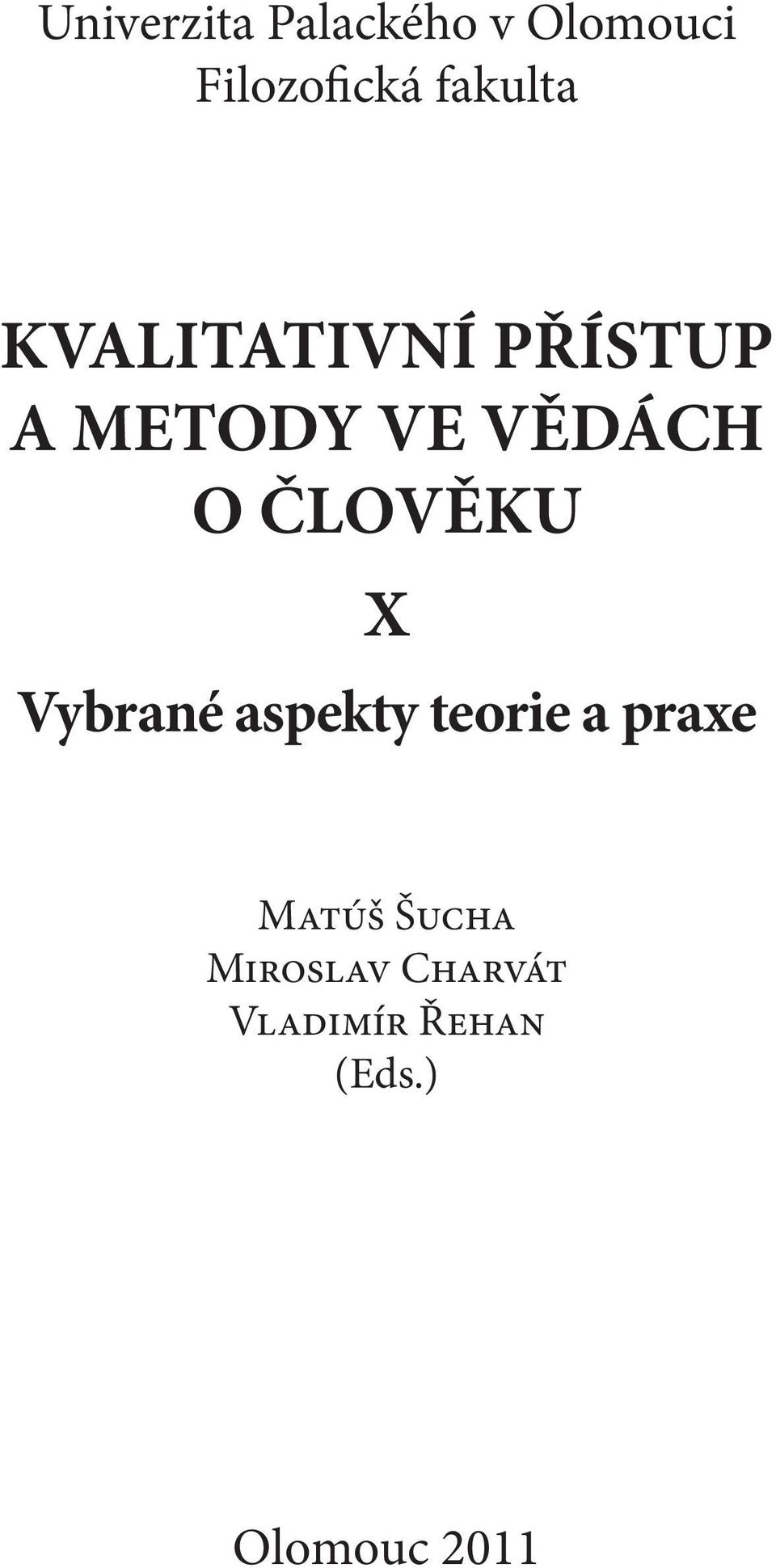 ČLOVĚKU X Vybrané aspekty teorie a praxe Matúš