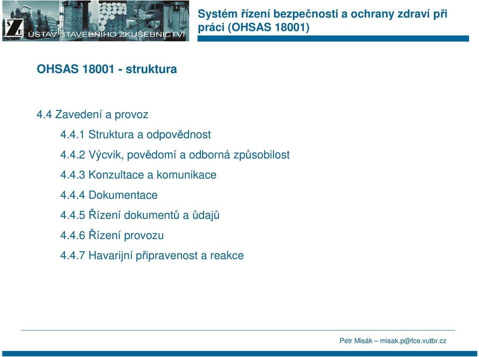 4.4 Dokumentace 4.4.5 Řízení dokumentů a ůdajů 4.4.6 Řízení provozu 4.