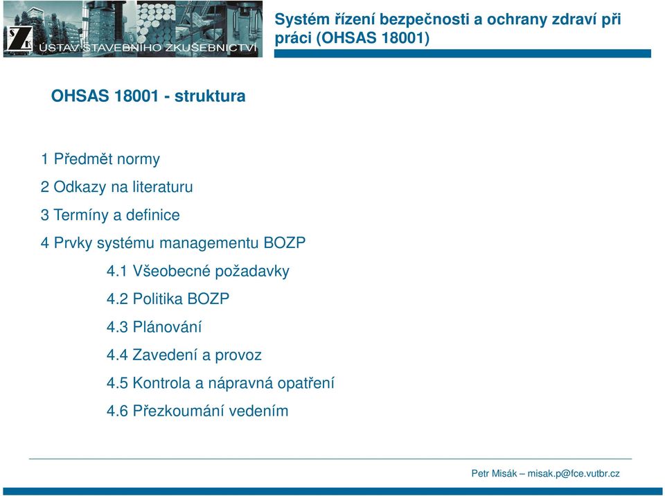 1 Všeobecné požadavky 4.2 Politika BOZP 4.3 Plánování 4.