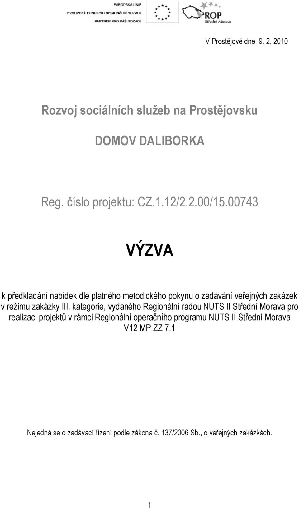 kategorie, vydaného Regionální radou NUTS II Střední Morava pro realizaci projektů v rámci Regionální operačního