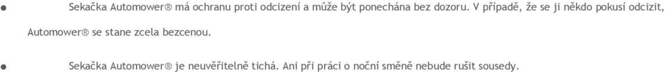 V případě, že se ji někdo pokusí odcizit, Automower se stane