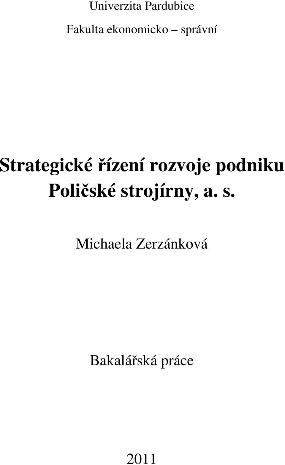 rozvoje podniku Poličské strojírny, a.