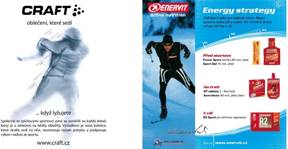 .. když lyžujete Společně se špičkovými sportovci jsme se zaměřili na každý detail, který je u oblečení na běžky důležitý.
