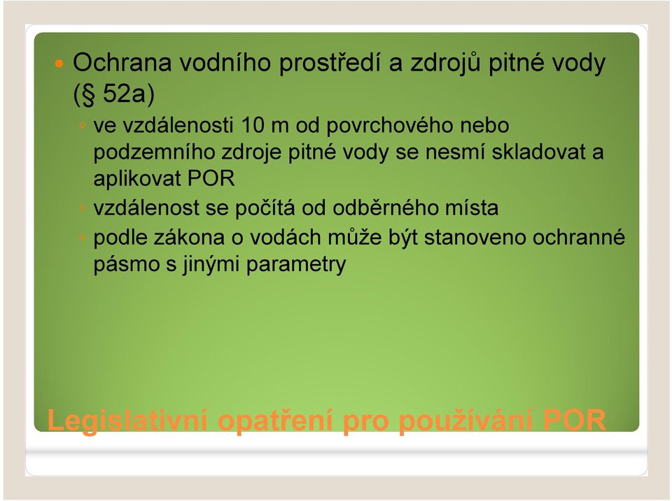 POR vzdálenost se počítá od odběrného místa podle zákona o vodách může být