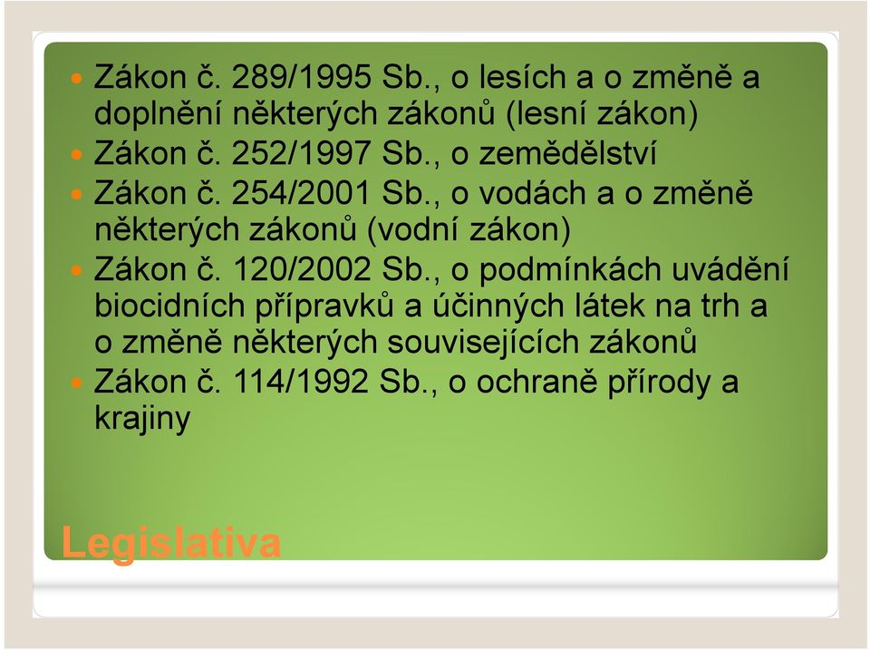 , o vodách a o změně některých zákonů (vodní zákon) Zákon č. 120/2002 Sb.