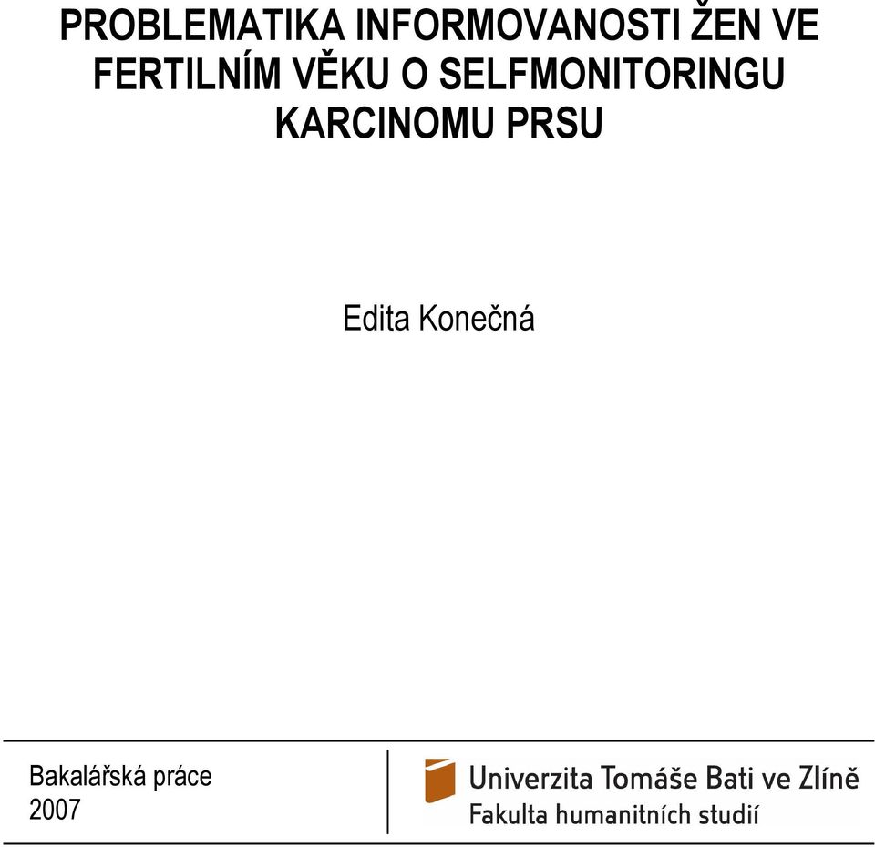 SELFMONITORINGU KARCINOMU