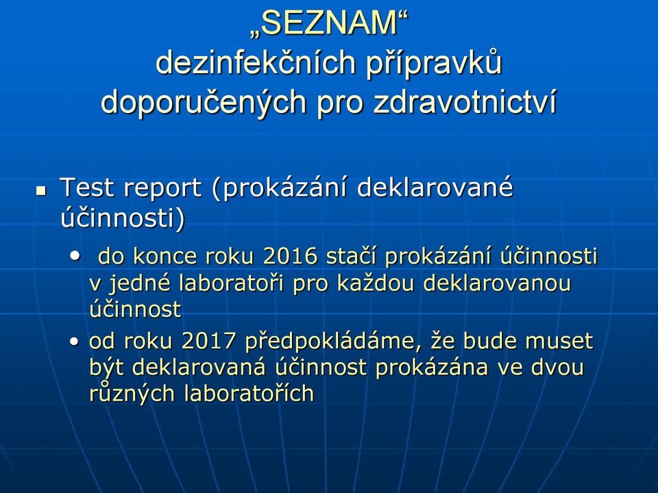 účinnosti v jedné laboratoři pro každou deklarovanou účinnost od roku 2017