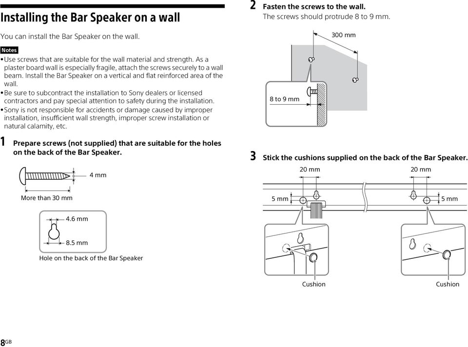 Be sure to subcontract the installation to Sony dealers or licensed contractors and pay special attention to safety during the installation.