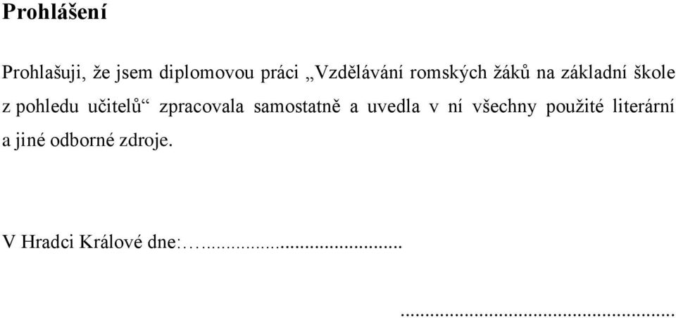 učitelů zpracovala samostatně a uvedla v ní všechny