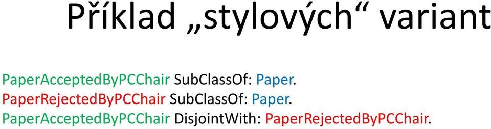 PaperRejectedByPCChair SubClassOf: Paper.