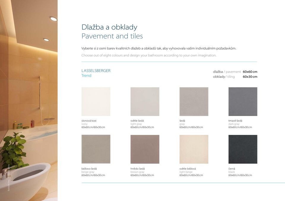 LASSELSBERGER Trend dlažba / pavement 60x60 cm obklady / tiling 60x30 cm slonová kost ivory 60x60 cm/60x30 cm světle šedá light gray 60x60 cm/60x30