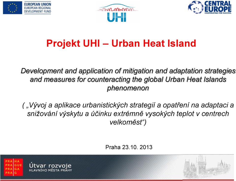 REGUL ATION SET UP ( Vývoj a aplikace urbanistických strategií a opatření na adaptaci a