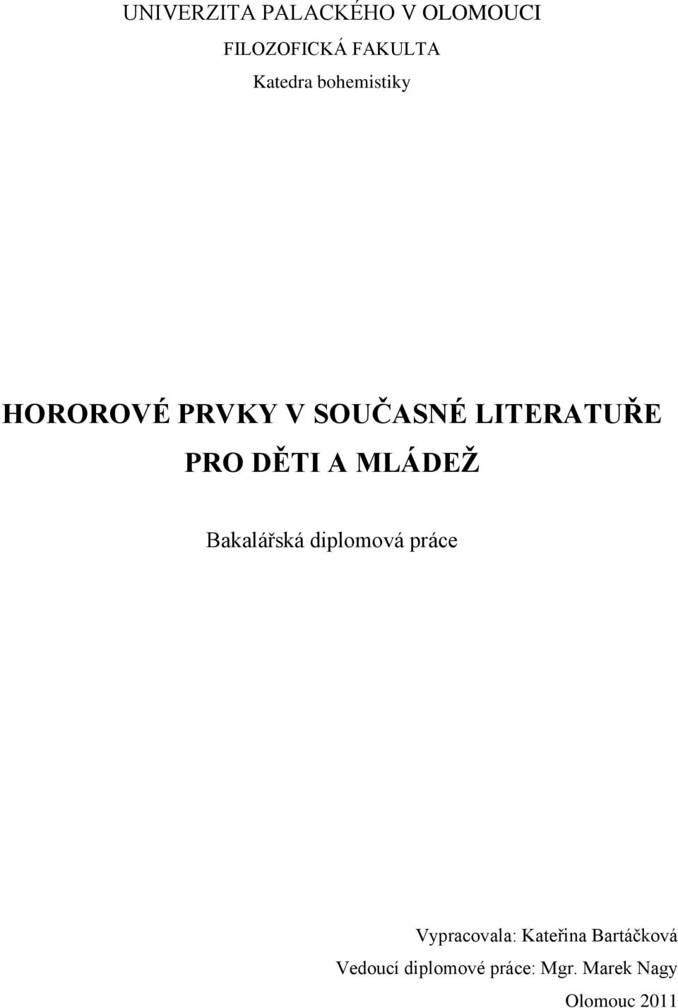 MLÁDEŢ Bakalářská diplomová práce Vypracovala: Kateřina