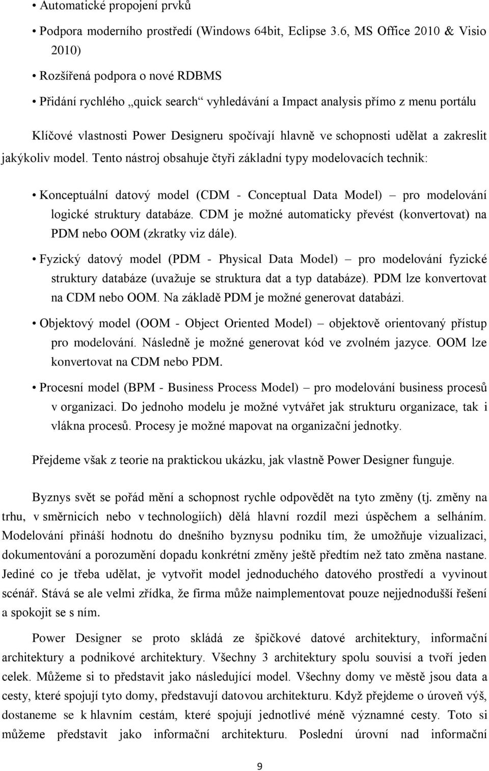 schopnosti udělat a zakreslit jakýkoliv model.