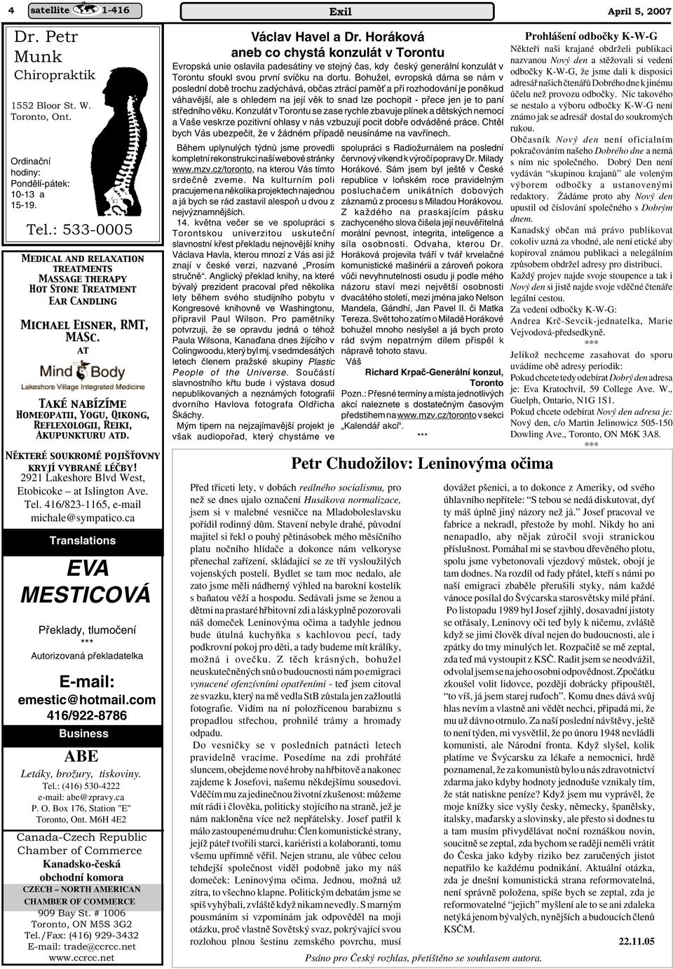 at Také nabízíme Homeopatii, Yogu, Qikong, Reflexologii, Reiki, Akupunkturu atd. Některé soukromé pojišťovny kryjí vybrané léčby! 2921 Lakeshore Blvd West, Etobicoke at Islington Ave. Tel.