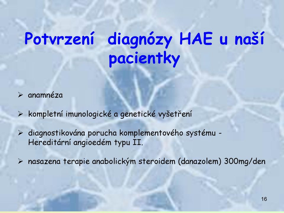 komplementového systému - Hereditární angioedém typu II.